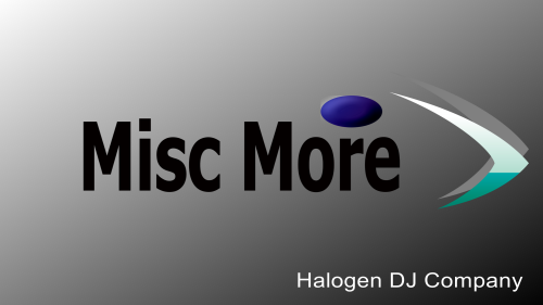 The words Misc More as a title, with the Halogen DJ Company logo